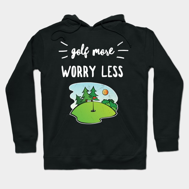 Golf More Worry Less Funny Golfing Zen Saying Distressed Graphics Hoodie by joannejgg